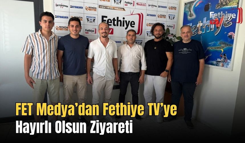 FET Medya’dan Fethiye TV’ye Hayırlı Olsun Ziyareti