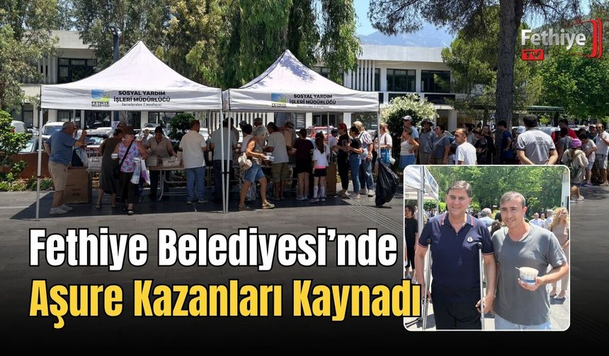Fethiye Belediyesi’nde Aşure Kazanları Kaynadı