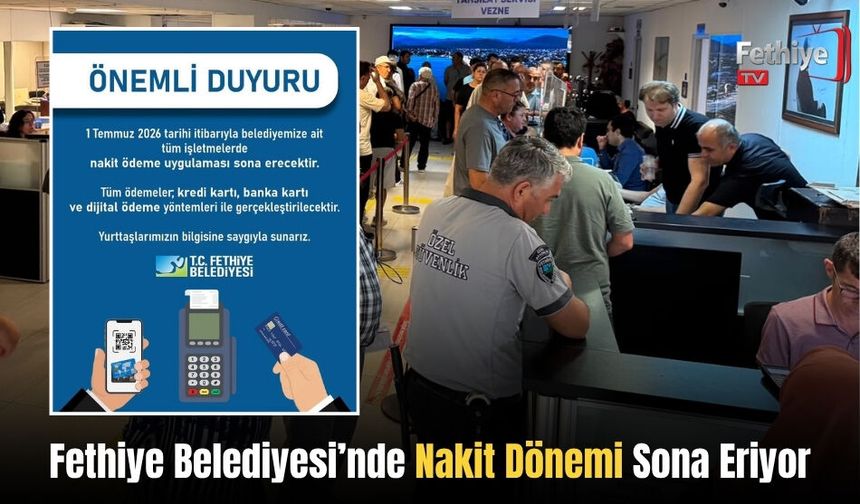 Fethiye Belediyesi’nde Nakit Dönemi Sona Eriyor