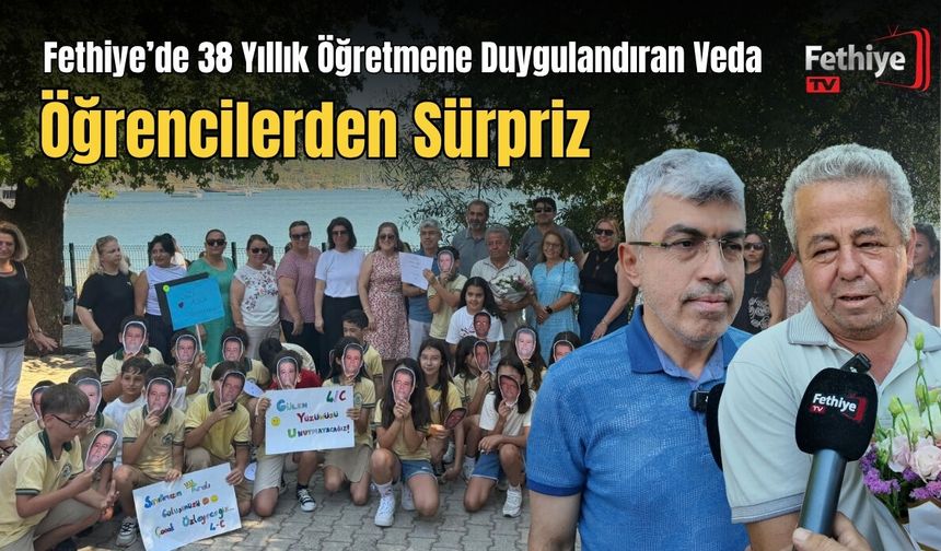 Fethiye’de 38 Yıllık Öğretmene Duygulandıran Veda: Öğrencilerinden Sürpriz