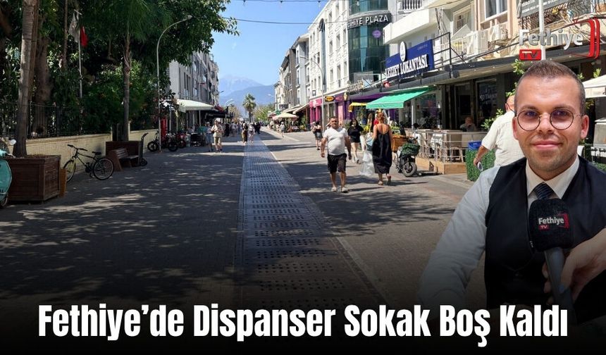 Fethiye’de Dispanser Sokak Boş Kaldı