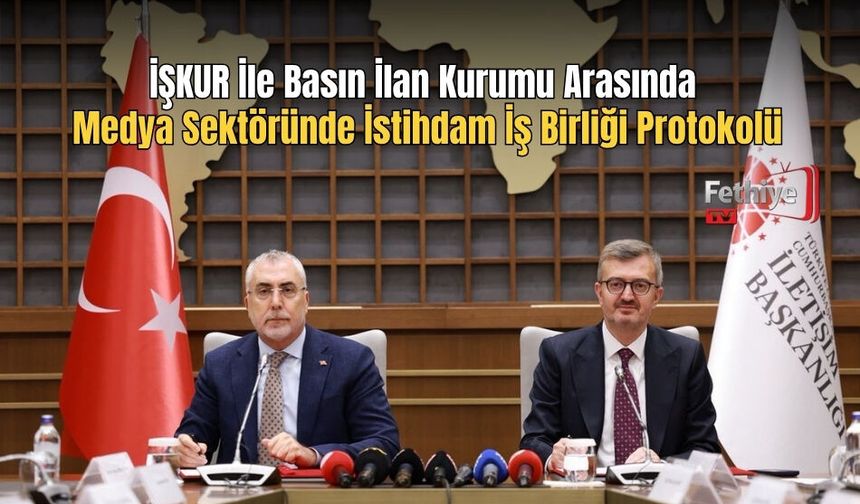 İŞKUR İle Basın İlan Kurumu Arasında Medya Sektöründe İstihdam İş Birliği Protokolü