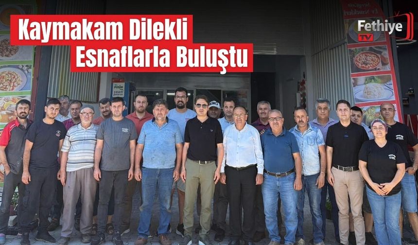 Kaymakam Dilekli Esnaflarla Buluştu