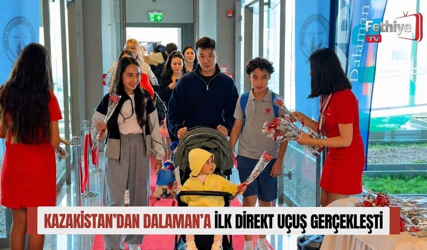 Kazakistan’dan Dalaman’a İlk Direkt Uçuş Gerçekleşti