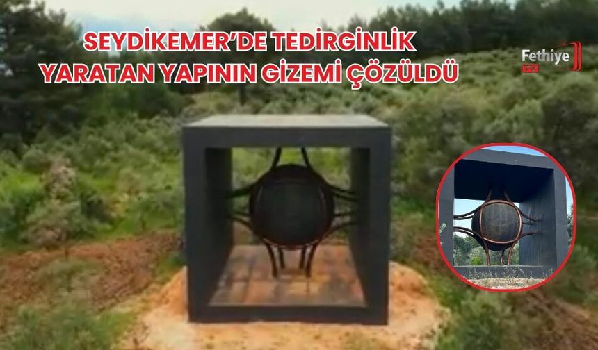 Seydikemer’de Tedirginlik Yaratan Yapının Gizemi Çözüldü