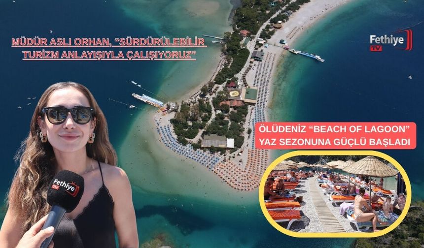 Ölüdeniz “Beach Of Lagoon” Yaz Sezonuna Güçlü Başladı