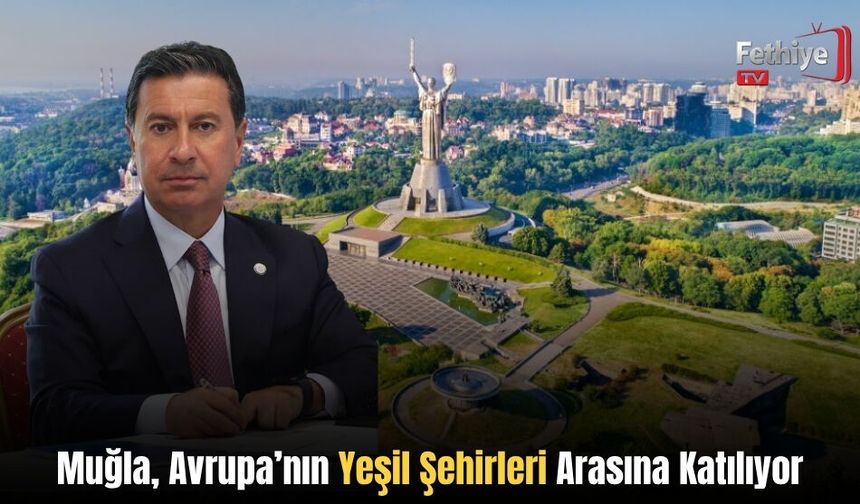 Muğla, Avrupa’nın Yeşil Şehirleri Arasına Katılıyor