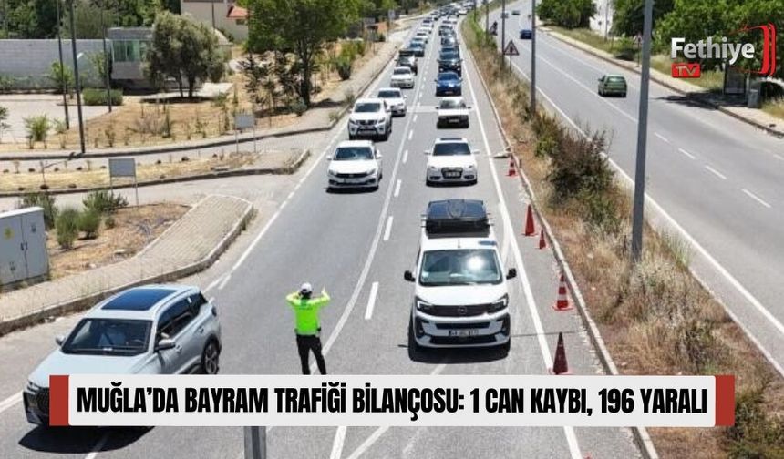 Muğla’da Bayram Trafiği Bilançosu: 1 Can Kaybı, 196 Yaralı