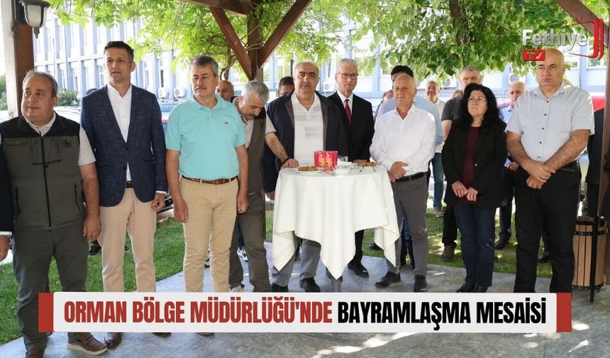 Muğla Orman Bölge Müdürlüğü'nde Bayramlaşma Mesaisi
