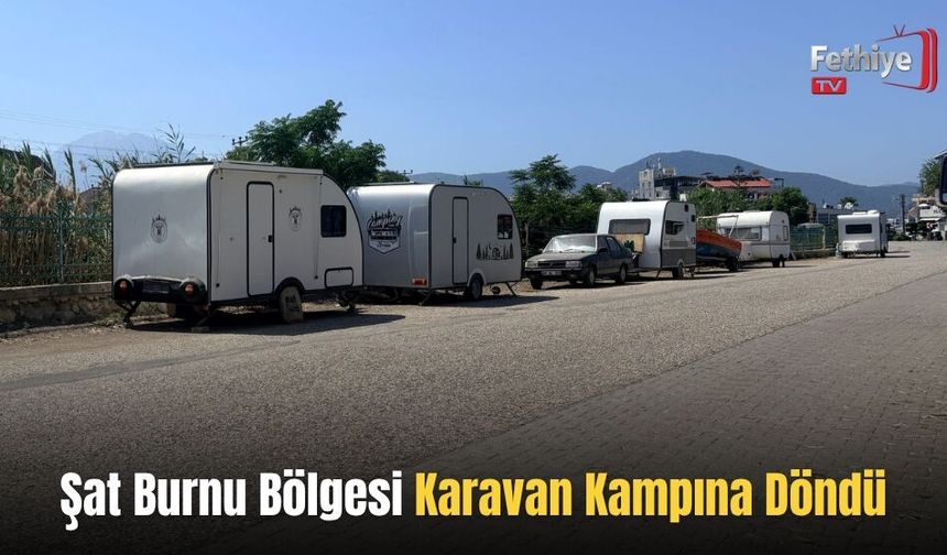 Şat Burnu Bölgesi Karavan Kampına Döndü