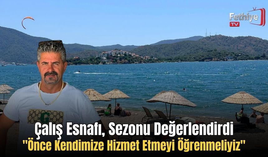 Çalış Esnafı, Sezonu Değerlendirdi