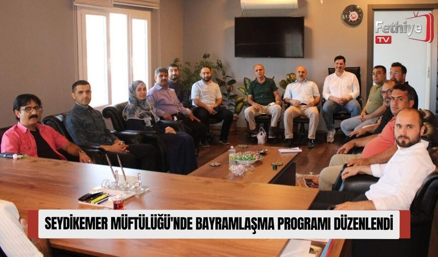 Seydikemer Müftülüğü'nde Bayramlaşma Programı Düzenlendi