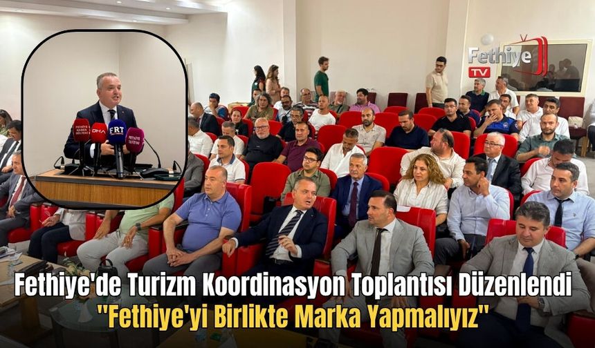 Fethiye'de Turizm Koordinasyon Toplantısı Düzenlendi