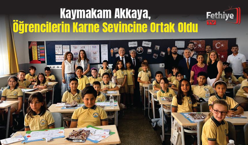 Kaymakam Akkaya, Öğrencilerin Karne Sevincine Ortak Oldu