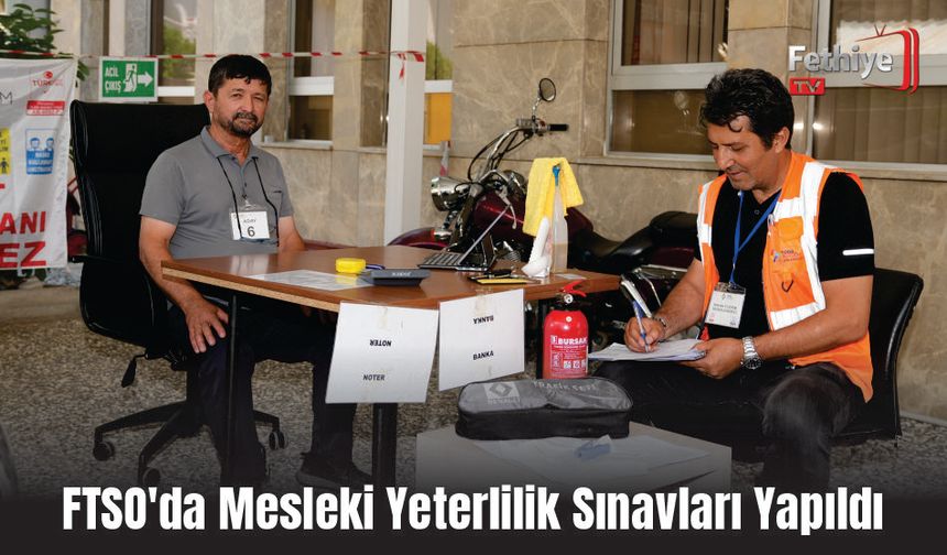 FTSO’da Mesleki Yeterlilik Sınavları Yapıldı