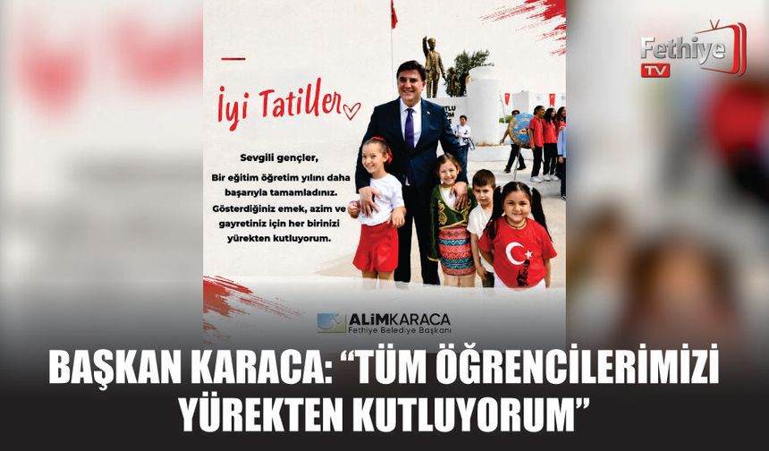 Başkan Karaca: “Tüm Öğrencilerimizi Yürekten Kutluyorum”