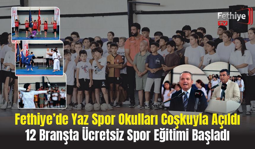 Fethiye’de Yaz Spor Okulları Coşkuyla Açıldı 12 Branşta Ücretsiz Spor Eğitimi Başladı