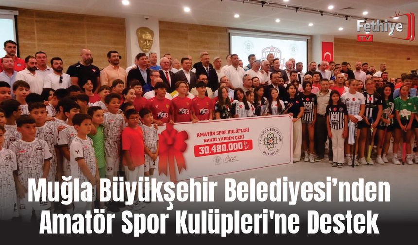 Muğla Büyükşehir Belediyesi’nden Amatör Spor Kulüpleri'ne Destek