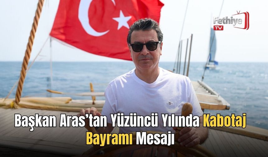 Başkan Aras’tan Yüzüncü Yılında Kabotaj Bayramı Mesajı