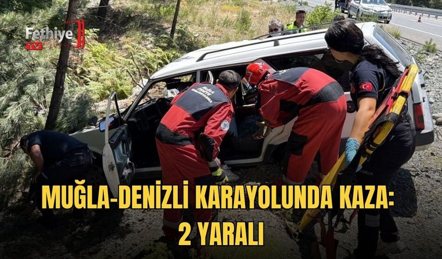 Muğla-Denizli Karayolunda Kaza: 2 Yaralı