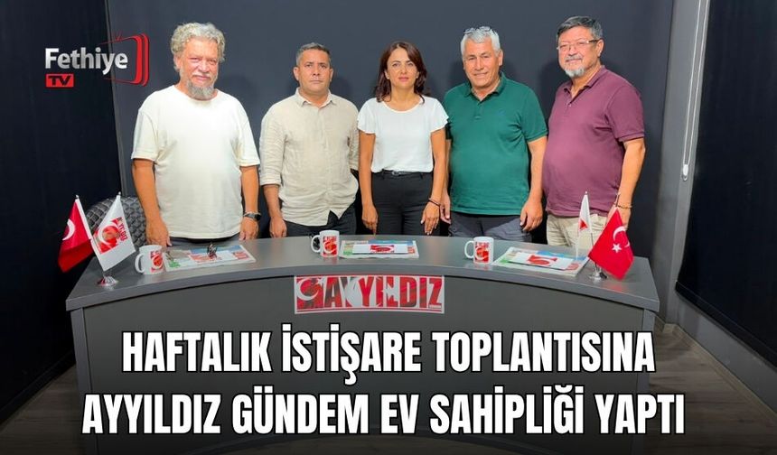 Haftalık İstişare Toplantısına Ayyıldız Gündem Ev Sahipliği Yaptı