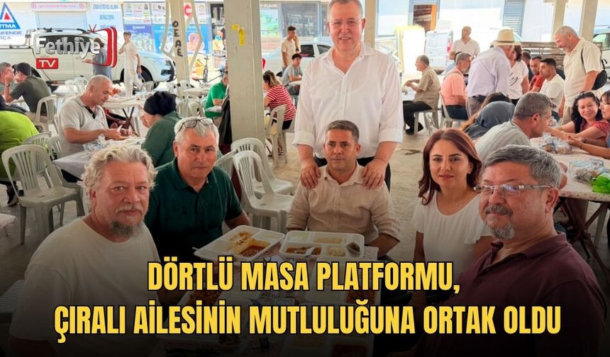Dörtlü Masa Platformu, Çıralı Ailesinin Mutluluğuna Ortak Oldu