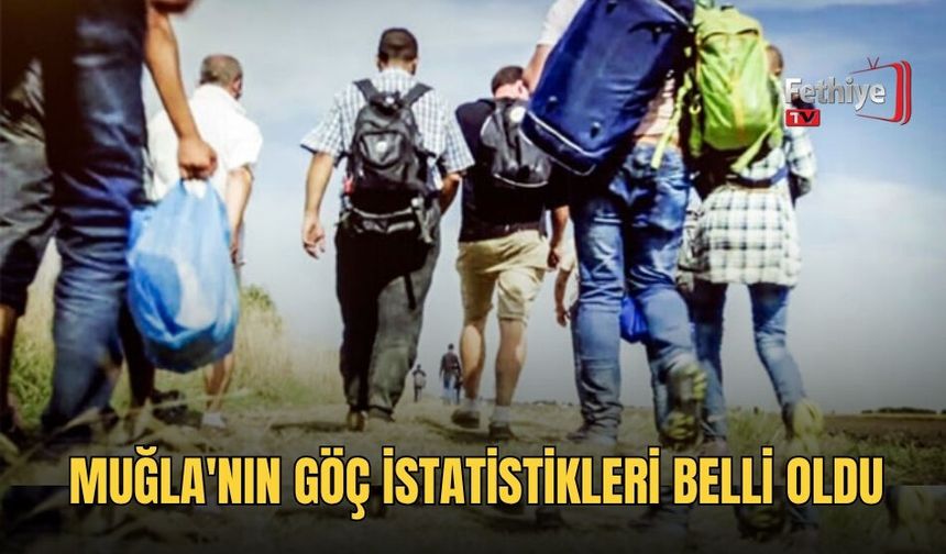 Muğla'nın Göç İstatistikleri Belli Oldu
