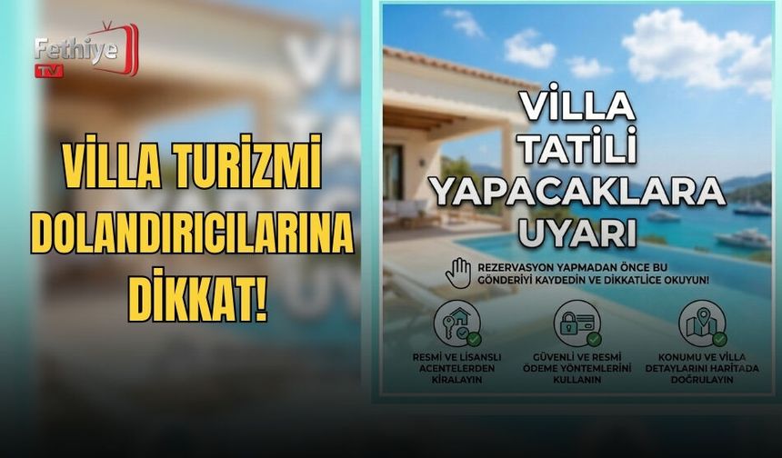 Villa Turizmi Dolandırıcılarına Dikkat!