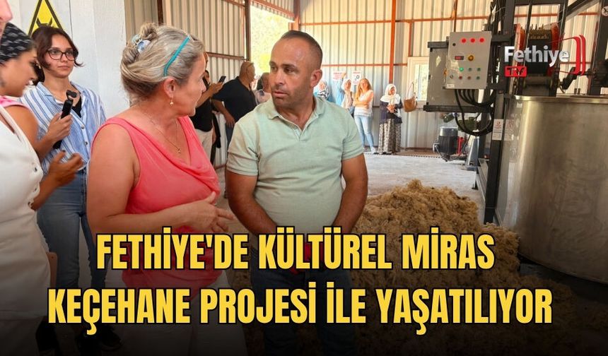 Fethiye'de Kültürel Miras Keçehane Projesi ile Yaşatılıyor