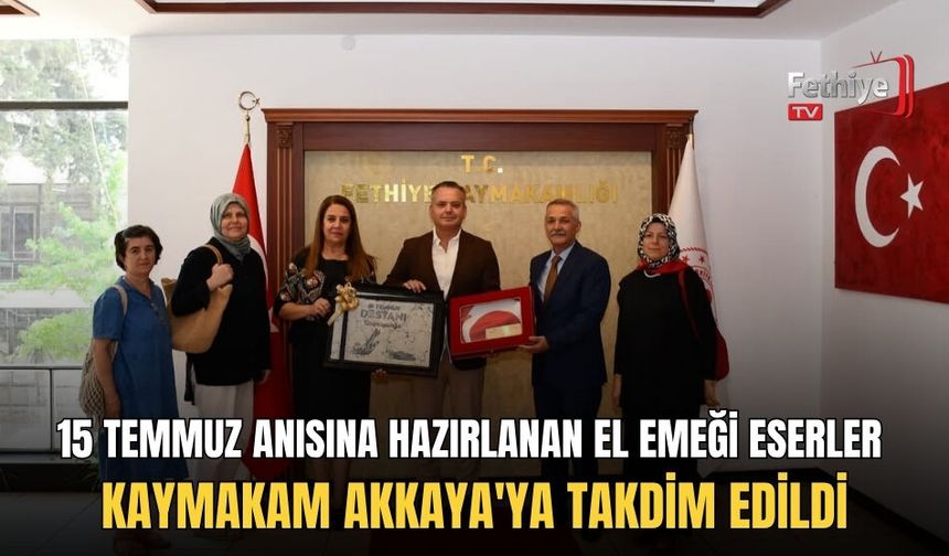 15 Temmuz Anısına Hazırlanan El Emeği Eserler Kaymakam Akkaya'ya Takdim Edildi