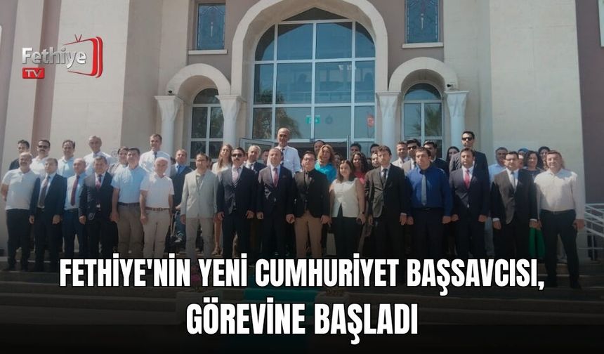 Fethiye'nin Yeni Cumhuriyet Başsavcısı, Görevine Başladı