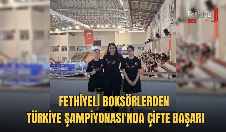Fethiyeli Boksörlerden Türkiye Şampiyonası'nda Çifte Başarı