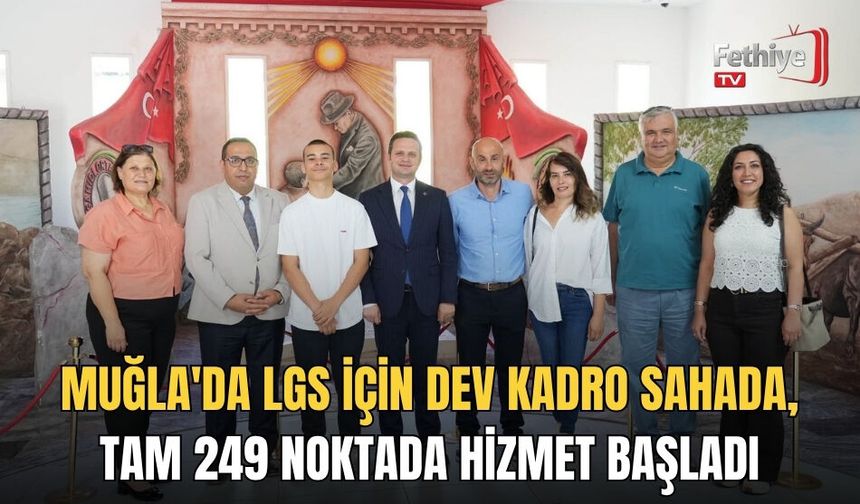 Muğla'da LGS İçin Dev Kadro Sahada, Tam 249 Noktada Hizmet Başladı