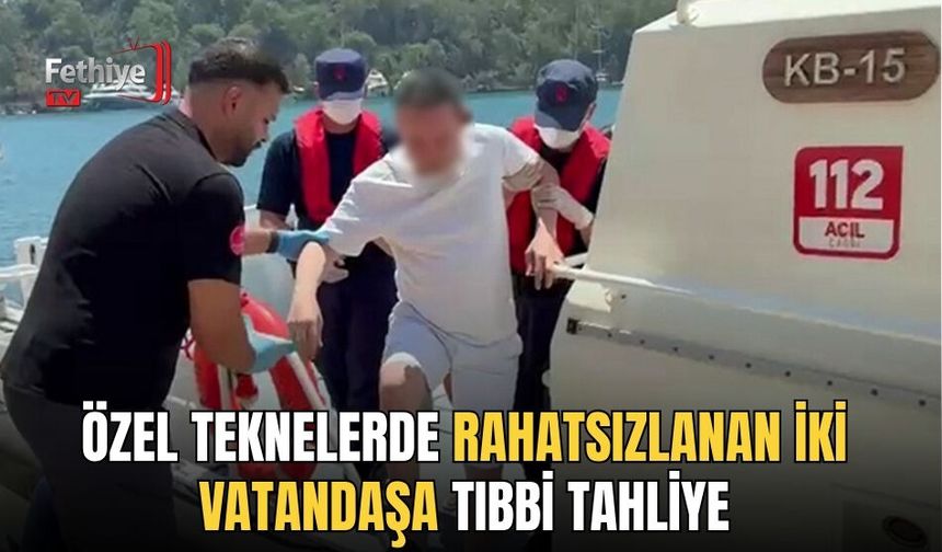 Özel Teknelerde Rahatsızlanan İki Vatandaşa Tıbbi Tahliye