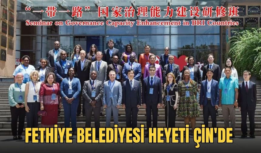 Fethiye Belediyesi Heyeti Çin'de