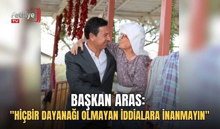 Başkan Aras: "Hiçbir Dayanağı Olmayan İddialara İnanmayın"
