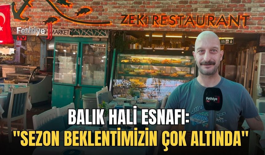 Balık Hali Esnafı: "Sezon Beklentimizin Çok Altında"