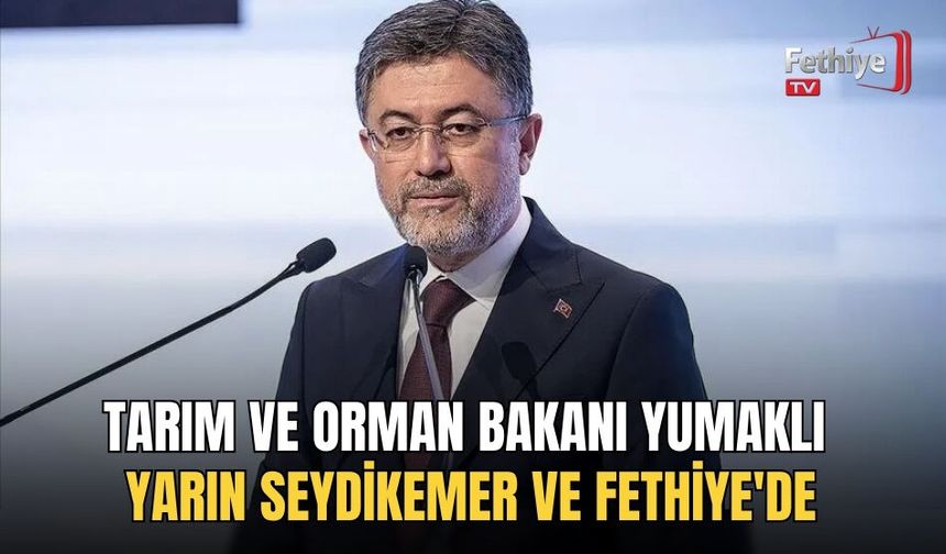 Tarım Ve Orman Bakanı Yumaklı Yarın Seydikemer Ve Fethiye'de
