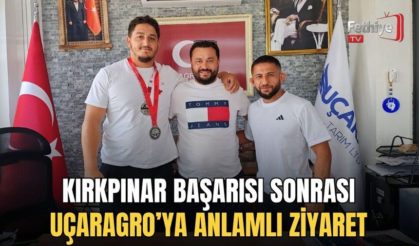 Kırkpınar Başarısı Sonrası Uçaragro’ya Anlamlı Ziyaret