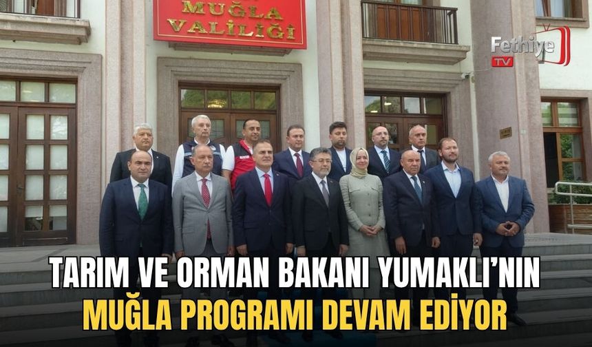 Tarım Ve Orman Bakanı Yumaklı’nın Muğla Programı Devam Ediyor