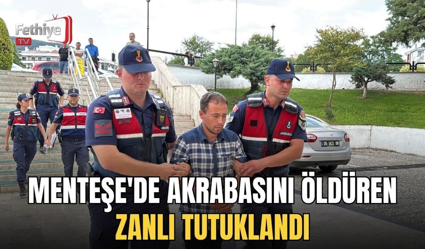 Menteşe'de Akrabasını Öldüren Zanlı Tutuklandı