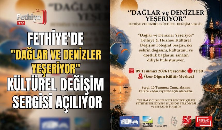 Fethiye'de "Dağlar ve Denizler Yeşeriyor" Kültürel Değişim Sergisi Açılıyor