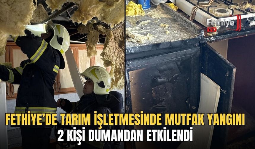 Fethiye’de Tarım İşletmesinde Mutfak Yangını 2 Kişi Dumandan Etkilendi
