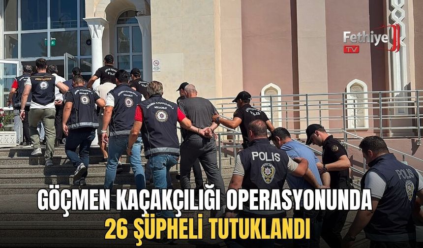 Göçmen Kaçakçılığı Operasyonunda 26 Şüpheli Tutuklandı