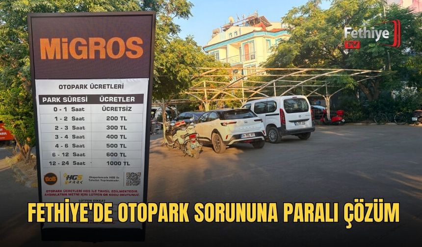 Fethiye'de Otopark Sorununa Paralı Çözüm