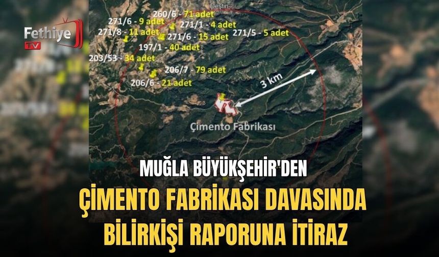 Muğla Büyükşehir'den Çimento Fabrikası Davasında Bilirkişi Raporuna İtiraz