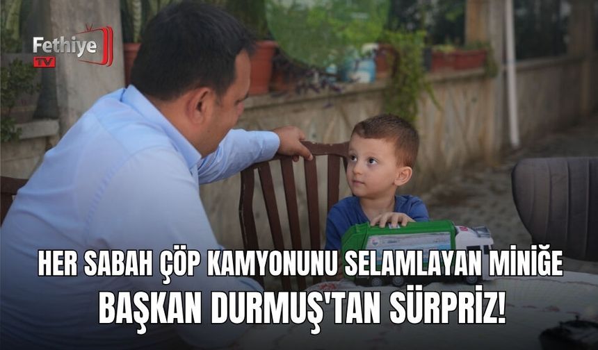 Her Sabah Çöp Kamyonunu Selamlayan Miniğe Başkan Durmuş'tan Sürpriz!
