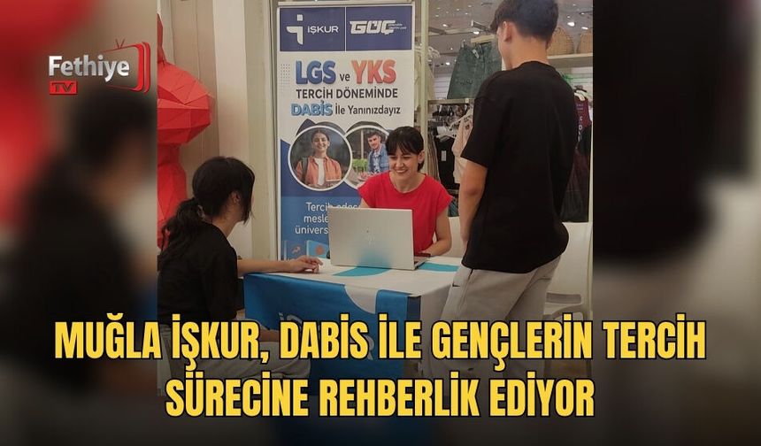 Muğla İşkur, Dabis İle Gençlerin Tercih Sürecine Rehberlik Ediyor