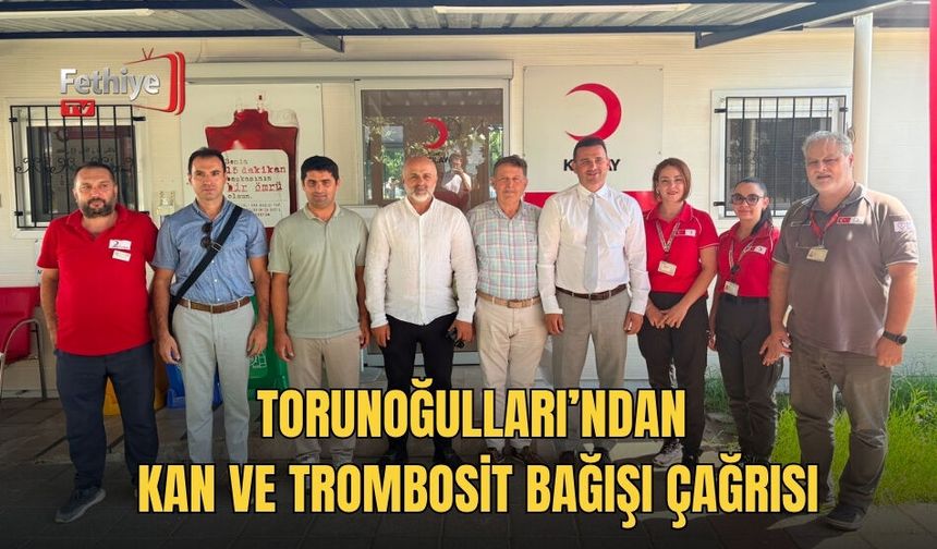 Torunoğulları’ndan Kan ve Trombosit Bağışı Çağrısı