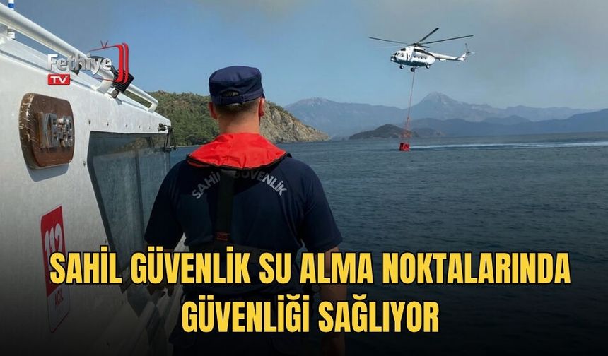 Sahil Güvenlik Su Alma Noktalarında Güvenliği Sağlıyor